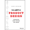 The Art of Product Design: Changing How Things Get Made