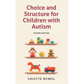 Choice and Structure for Children with Autism: Second Edition