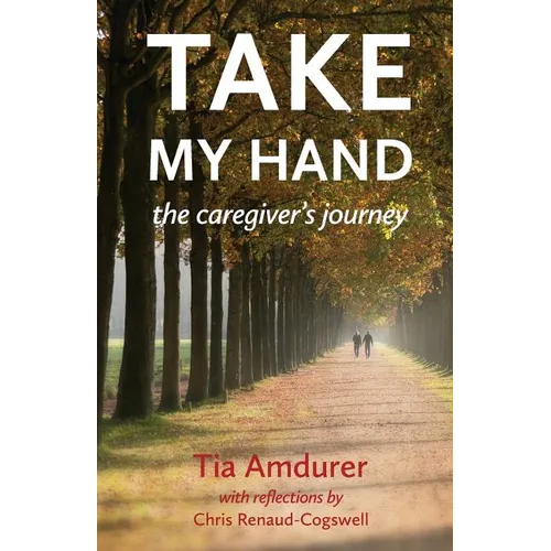 Take My Hand: the caregiver's journey