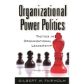 Organizational Power Politics: Tactics in Organizational Leadership