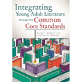 Integrating Young Adult Literature Through the Common Core Standards