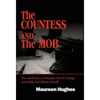 The Countess and the Mob: The Untold Story of Marajen Stevick Chinigo and Mafia Lord Johnny Rosselli - Hardcover