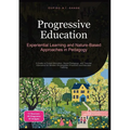 Progressive Education: Experiential Learning and Nature-Based Approaches in Pedagogy