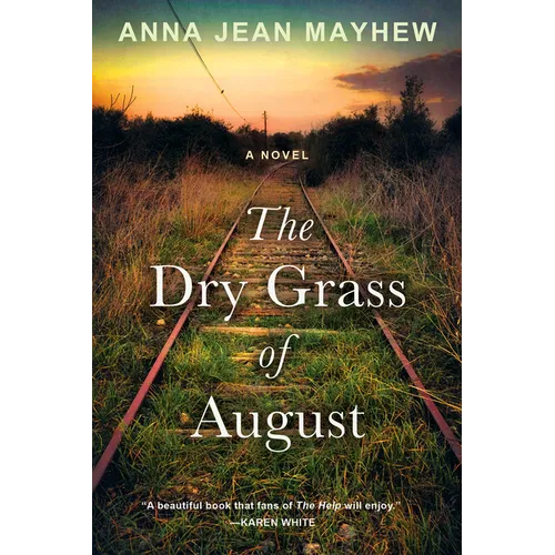 The Dry Grass of August: A Moving Southern Coming of Age Novel