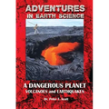 A Dangerous Planet: Volcanoes and Earthquakes