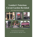 London's Notorious Covent Garden Revisited: The Cultural Heart of London
