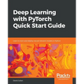 Deep Learning with PyTorch Quick Start Guide