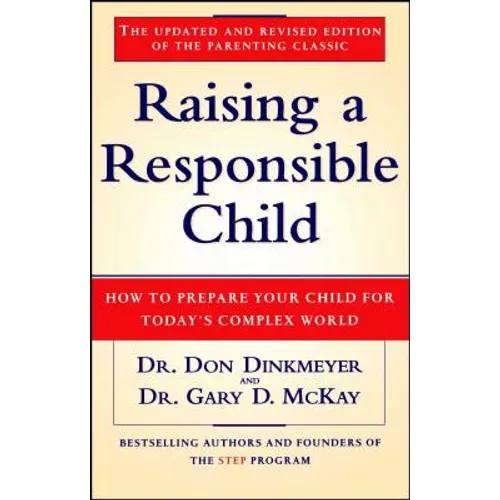 Raising a Responsible Child: How to Prepare Your Child for Today's Complex World