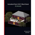 Autodesk Revit 2021 Black Book (Colored)
