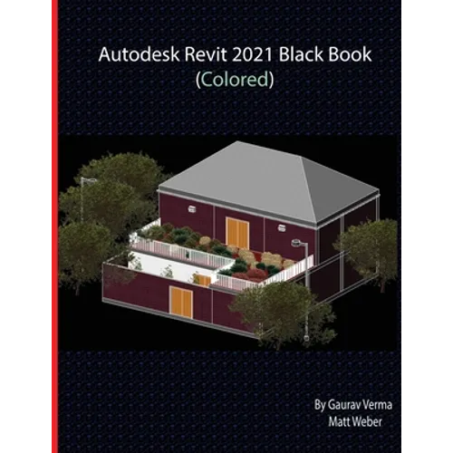Autodesk Revit 2021 Black Book (Colored)