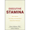 Executive Stamina: How to Optimize Time, Energy, and Productivity to Achieve Peak Performance