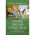 Where Dreams Come True: A History of Maplebrook School