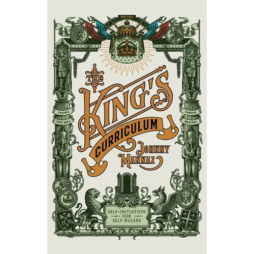 The King's Curriculum: Self-Initiation for Self-Rulers