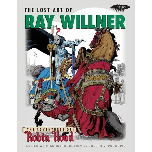 The Lost Art of Ray Willner: The Adventures of Robin Hood