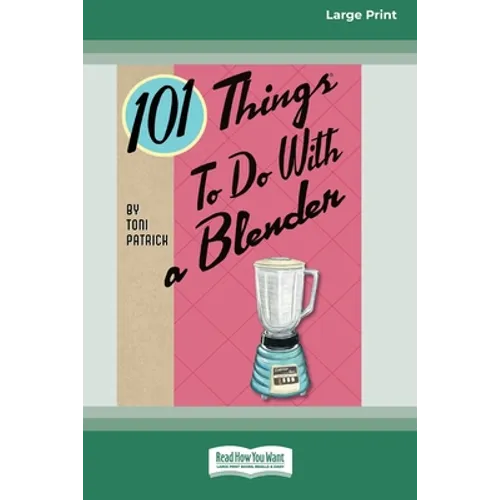 101 Things to do with a Blender (16pt Large Print Edition)