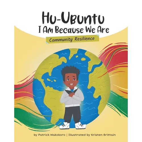 HuUbuntu I Am Because We Are: Community Resilience