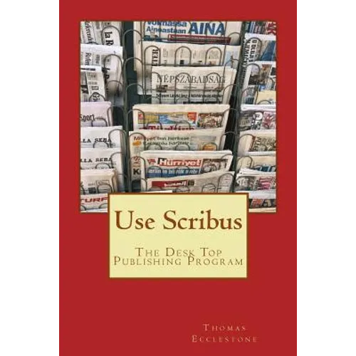 Use Scribus: The Desk Top Publishing Program
