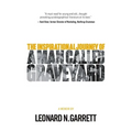 A Man Called Graveyard: The Inspirational Journey of Leonard Graveyard Garrett