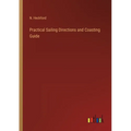 Practical Sailing Directions and Coasting Guide