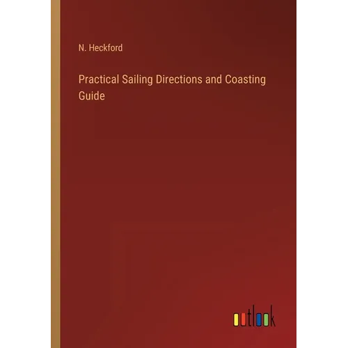 Practical Sailing Directions and Coasting Guide