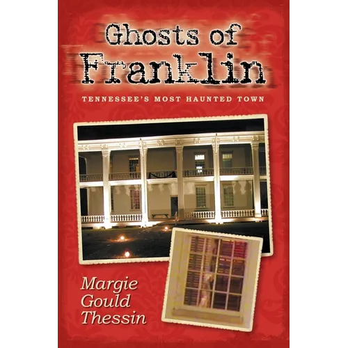 Ghosts Of Franklin: Tennessee's Most Haunted Town