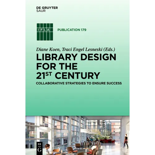 Library Design for the 21st Century: Collaborative Strategies to Ensure Success