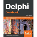 Delphi Cookbook - Third Edition: Recipes to master Delphi for IoT integrations, cross-platform, mobile and server-side development