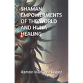 Shaman Empowerments of the World and Huna Healing