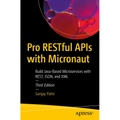 Pro Restful APIs with Micronaut: Build Java-Based Microservices with Rest, Json, and XML