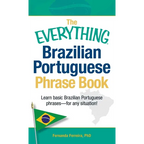 The Everything Brazilian Portuguese Phrase Book: Learn Basic Brazilian Portuguese Phrases - For Any Situation!