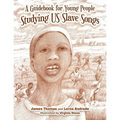 A Guidebook for Young People Studying Us Slave Songs