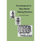 The development of glass bottle making machines - Paperback