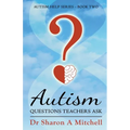 Autism Questions Teachers Ask