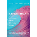 Lifestream: Journey Into Past & Future Lives