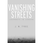 Vanishing Streets: Journeys in London