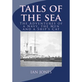 Tails of the Sea: The Adventures of a Navy, the Men and a Ship's Cat