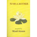 To Be a Mother