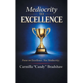 Mediocrity to Excellence: Focus on Excellence. Not Mediocrity.