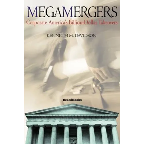 Megamergers: Corporate America's Billion-Dollar Takeovers