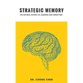 Strategic Memory: The Natural History of Learning and Forgetting