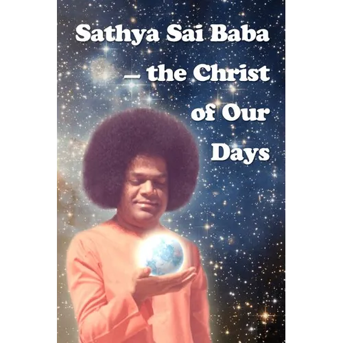 Sathya Sai Baba - The Christ Of Our Days