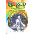 Blessed with Energy: The Mystery of Energy Medicine Explained Through Science and Scripture