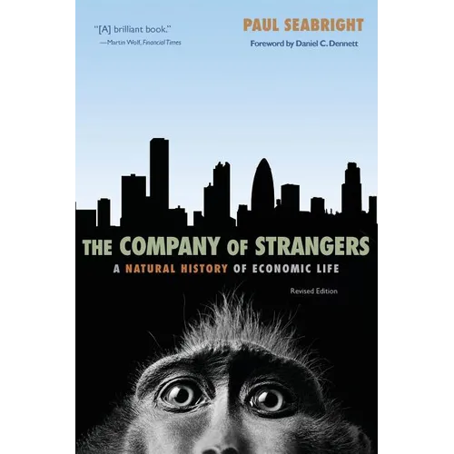 The Company of Strangers: A Natural History of Economic Life - Revised Edition