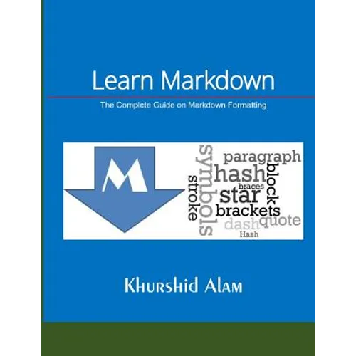 Learn Markdown: The Complete Guide on Markdown Formatting