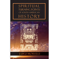 Spiritual Turning Points of South American History