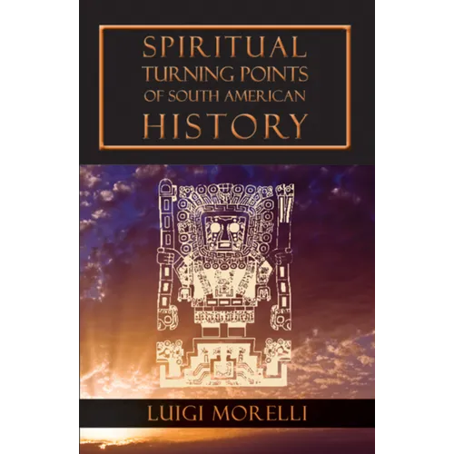 Spiritual Turning Points of South American History