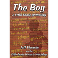 The Boy: A Fifth Grade Anthology