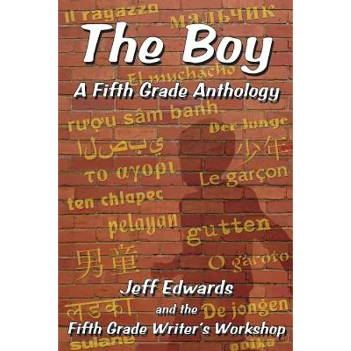 The Boy: A Fifth Grade Anthology