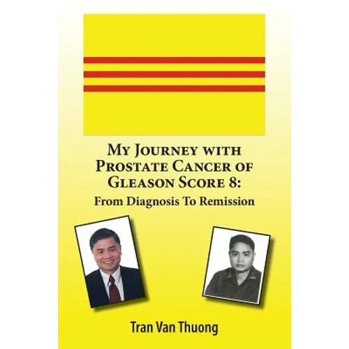 My Journey with Prostate Cancer of Gleason Score 8: From Diagnosis to Remission
