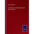 A Commentary on the Revelation of St. John, The Divine